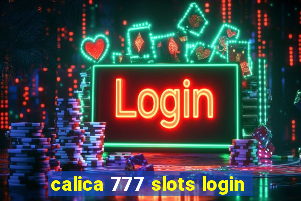 calica 777 slots login